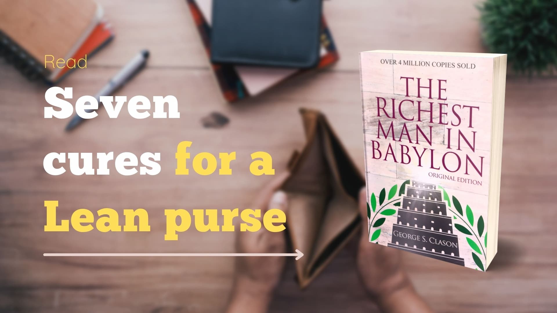 Money Novel, Seven Cures for a Lean Purse from the book The richest man in Babylon