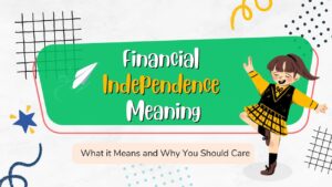 Infographic explaining the meaning of financial independence