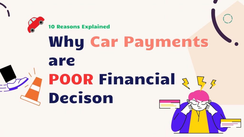 10 Reasons to Explain Why Making Payments on a Car is such a Poor Financial Decision