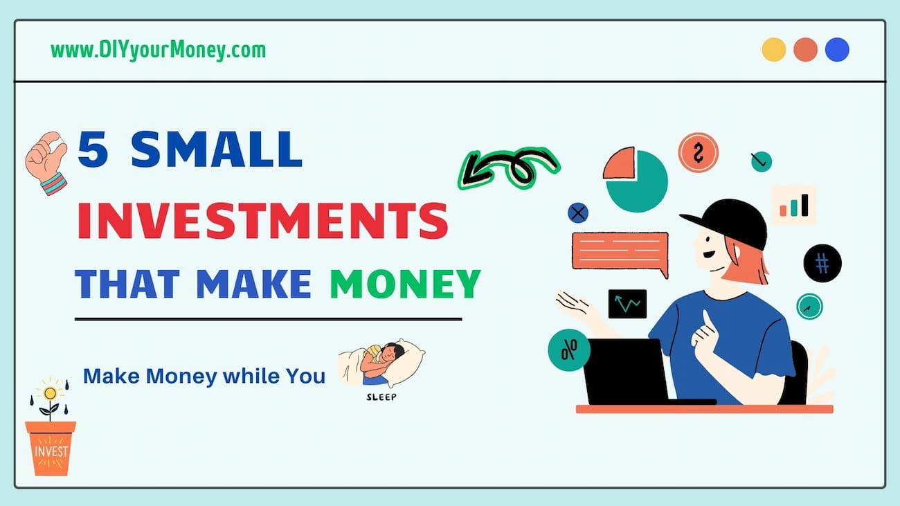 5 Small Investments That Make Money While You Sleep