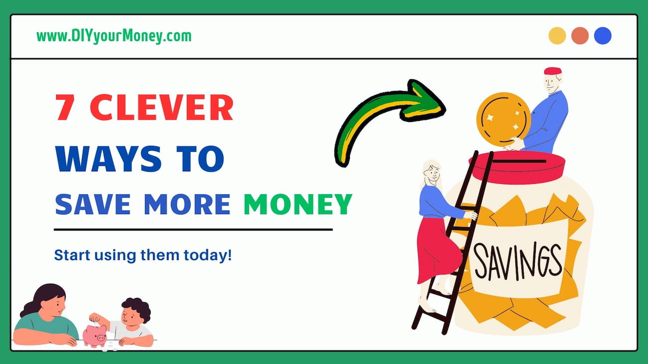 7 Unbelievably Clever Ways to Save Money You Haven't Tried Yet